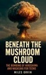 Miles Orvin - Beneath the Mushroom Cloud