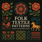 Chris Martin - Folk Textile Patterns - Adult Coloring Book