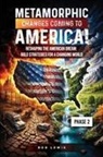 Bob Lewis - Metamorphic Changes Coming to America!