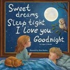 Logan S Brooks - Sweet Dreams. Sleep Tight. I Love You. Goodnight