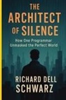Richard Dell Schwarz - The Architect of Silence