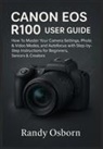 Randy Osborn - Canon EOS R100 User Guide