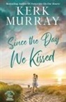Kerk Murray - Since the Day We Kissed