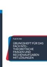Fadi Al Abi - Übungsheft für das Fach NTG theoretische Fragen und Rechenaufgaben mit Lösungen
