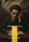 Antonio Gramsci - Problèmes de civilisation et de culture