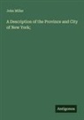 John Miller - A Description of the Province and City of New York