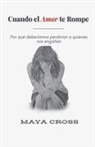 Maya Cross - Cuando el Amor te Rompe