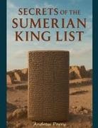 Andrew Parry - Secrets of the Sumerian King List