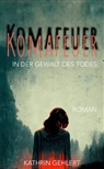 Kathrin Gehlert, Kathrin Gehlert - Komafeuer