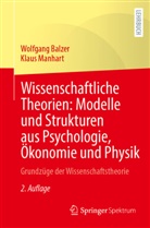 Wolfgang Balzer, Klaus Manhart - Wissenschaftliche Theorien: Modelle und Strukturen aus Psychologie, Ökonomie und Physik