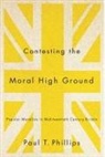 Paul T. Phillips - Contesting the Moral High Ground