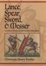 Christian Henry Tobler - Lance, Spear, Sword, and Messer