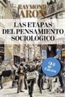 Raymond Aron - Las etapas del pensamiento sociológico : Montesquieu, Comte, Marx, Tocqueville, Durkheim, Pareto, Weber