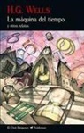 H. G. Wells, Herbert George Wells - La máquina del tiempo : y otros relatos