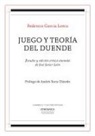 Federico García Lorca, José Javier León Sillero, Andrés Soria Olmedo - Federico García Lorca, Juego y teoría del duende