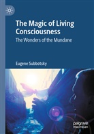 Eugene Subbotsky - The Magic of Living Consciousness