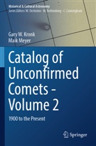 Gary W Kronk, Gary W. Kronk, Maik Meyer - Catalog of Unconfirmed Comets - Volume 2