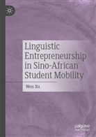 Wen Xu - Linguistic Entrepreneurship in Sino-African Student Mobility