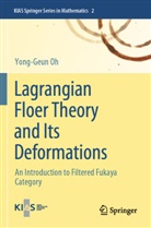 Yong-Geun Oh - Lagrangian Floer Theory and Its Deformations