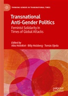 Aiko Holvikivi, Billy Holzberg, Tomás Ojeda - Transnational Anti-Gender Politics