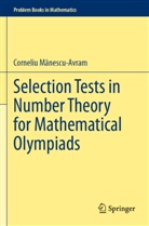 Corneliu M¿nescu-Avram, Corneliu Manescu-Avram - Selection Tests in Number Theory for Mathematical Olympiads