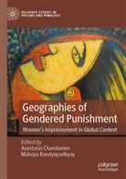 Bandyopadhyay, Mahuya Bandyopadhyay, Anastasia Chamberlen - Geographies of Gendered Punishment