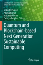 Adarsh Kumar, Nagaraju Mysore, Nagaraju Mysore et al, Cathryn Peoples, Srikanth Pulipeti - Quantum and Blockchain-based Next Generation Sustainable Computing