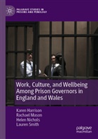 Karen Harrison, Rachael Mason, Helen Nichols, Helen et a Nichols, Lauren Smith - Work, Culture, and Wellbeing Among Prison Governors in England and Wales