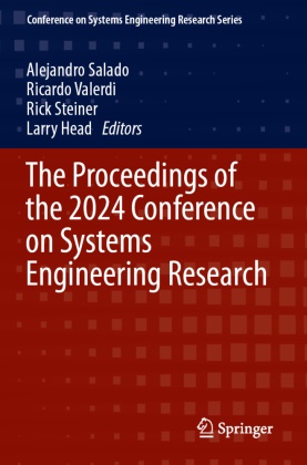 Larry Head, Alejandro Salado, Rick Steiner, Rick Steiner et al, Ricardo Valerdi - The Proceedings of the 2024 Conference on Systems Engineering Research