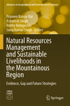 Bobby Beingachhi, Bobby Beingachhi et al, Praveen Kumar Rai, Ashutosh Singh, Suraj Kumar Singh - Natural Resources Management and Sustainable Livelihoods in the Mountainous Region