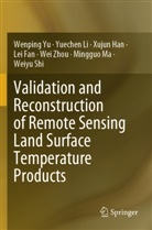 Lei Fan, Xujun Han, Xujun et al Han, Yuechen Li, Mingguo Ma, Weiyu Shi... - Validation and Reconstruction of Remote Sensing Land Surface Temperature Products