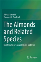 Thomas M Gradziel, Thomas M. Gradziel, Alireza Rahemi - The Almonds and Related Species