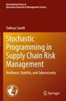 Tadeusz Sawik - Stochastic Programming in Supply Chain Risk Management