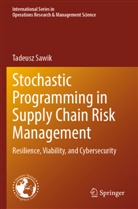 Tadeusz Sawik - Stochastic Programming in Supply Chain Risk Management
