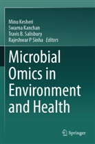 Travis B Salisbury et al, Swarna Kanchan, Minu Kesheri, Travis B. Salisbury, Rajeshwar P Sinha - Microbial Omics in Environment and Health