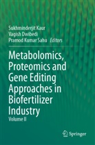 Vagish Dwibedi, Sukhminderjit Kaur, Pramod Kumar Sahu, Pramod Kumar Sahu - Metabolomics, Proteomics and Gene Editing Approaches in Biofertilizer Industry