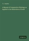 T. L. Papillon - A Manual of Comparative Philology as Applied to the Illustration of Greek
