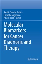 Aastha Sobti, Ranbir Chander Sobti, Haruhiko Sugimura - Molecular Biomarkers for Cancer Diagnosis and Therapy