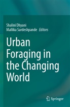 Shalini Dhyani, Sardeshpande, Mallika Sardeshpande - Urban Foraging in the Changing World