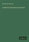 Enrique Pérez Escrich - La Mancha: Narraciones venatorias
