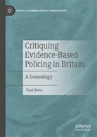 Paul Betts - Critiquing Evidence-Based Policing in Britain