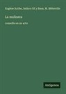 Isidoro Gil y Baus, M. Mélesville, Eugène Scribe - La molinera