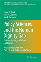 Evan J Andrews, Evan J. Andrews, Susan G Clark, Susan G. Clark, Ana E Lambert, Ana E. Lambert - Policy Sciences and the Human Dignity Gap
