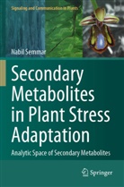 Nabil Semmar - Secondary Metabolites in Plant Stress Adaptation