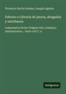 Joaquín Aguirre, Florencio Garcia Goyena - Febrero o Librería de jueces, abogados y escribanos