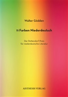 Walter Gödden, Eine Veröffentlichung der Rottendorf-Stiftung in Verbindung mit dem Kulturgut Nottbeck und der Literaturkommission für Westfalen, Eine Veröffentlichung der Rottendorf- - 11 Farben Niederdeutsch. Der Rottendorf-Preis für niederdeutsche Literatur