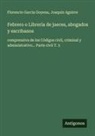 Joaquín Aguirre, Florencio Garcia Goyena - Febrero o Librería de jueces, abogados y escribanos