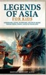 History Brought Alive - Legends of Asia For Kids