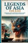 History Brought Alive - Legends of Asia For Kids