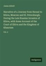 James Abbott - Narrative of a Journey from Heraut to Khiva, Moscow and St. Petersburgh, During the Late Russian Invasion of Khiva, with Some Account of the Court of Khiva and the Kingdom of Khaurism